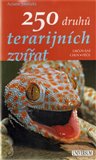 250 druhů terarijních zvířat (určování, chov, péče) - obálka