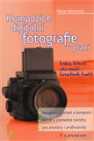 Kompozice digitální fotografie v praxi (kniha, která vás naučí kreativně tvořit) - obálka