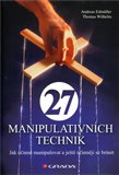 27 manipulativních technik (Jak účinně manipulovat a ještě účinněji se bránit) - obálka