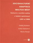 Sociokulturní adaptace malých měst (Kulturní a sociální změny v lokální společnosti 1992 až 2008) - obálka