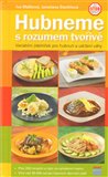 Hubneme s rozumem tvořivě (Variabilní jídelníček pro hubnutí a udržení váhy) - obálka
