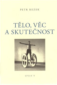 Obálka titulu Tělo, věc a skutečnost