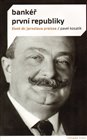 Bankéř první republiky - život dr.Jaroslava Preisse