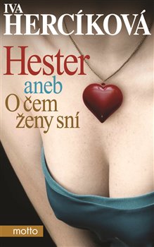 Obálka titulu Hester aneb o čem ženy sní