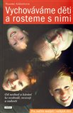 Vychováváme děti a rosteme s nimi (Od neshod a kárání ke svobodě, rozvoji a radosti) - obálka