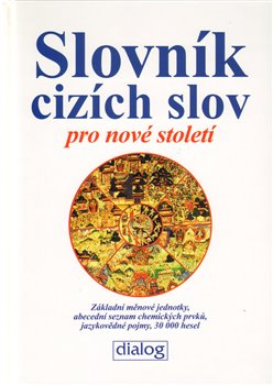 Obálka titulu Slovník cizích slov pro nové století