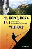 Na kopce,hory, ba i velehory - obálka