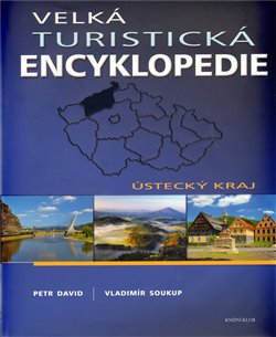 Obálka titulu Velká turistická encyklopedie - Ústecký kraj