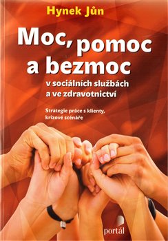 Obálka titulu Moc, pomoc a bezmoc v sociálních službách a ve zdravotnictví