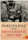 Martova pole aneb Krvavá bojiště historie - obálka