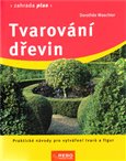 Tvarování dřevin (Zahrada plus) - obálka