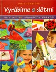 Vyrábíme s dětmi (Více než 40 zábavných nápadů) - obálka