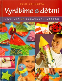 Obálka titulu Vyrábíme s dětmi