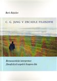 C.G. Jung v zrcadle filosofie (Hermeneutická interpretace filosofických aspektů Jungova díla) - obálka