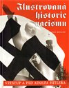 Ilustrovaná historie nacismu – Vzestup a pád Adolfa Hitlera