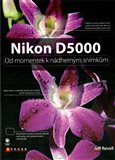 Nikon D5000 (Od momentek k nádherným snímkům) - obálka