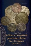 Stříbro v evropském peněžním oběhu 16.-17. století (1472-1717) - obálka