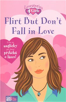 Obálka titulu Flirt But Don’t Fall in Love