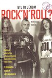 Byl to jen Rock ´n´roll? (Hudební alternativa v komunistickém Československu 1956 – 1989) - obálka