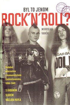 Obálka titulu Byl to jen Rock ´n´roll?
