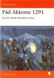 Pád Akkonu 1291 (Krvavý zánik křižáckých států) - obálka