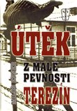 Útěk z Malé pevnosti Terezín - obálka