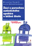 Žáci s poruchou autistického spektra v běžné škole (Možnosti integrace na ZŠ a SŠ) - obálka