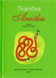 Tkanička Anička - nácvik jemné motoriky - obálka