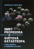 Smrt profesora je světová katastrofa a jiné příběhy s neblahým koncem - obálka