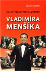 Velké televizní Silvestry Vladimíra Menšíka