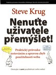 Nenuťte uživatele přemýšlet! (Praktický průvodce testováním a opravou chyb použitelnosti webu) - obálka