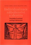 Individualizace náboženství a identita (Poznámky k současné sociologii  náboženství) - obálka