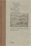 Velké dějiny zemí Koruny české - Cestovatelství (Velké dějiny zemí Koruny české – Tematická řada) - obálka