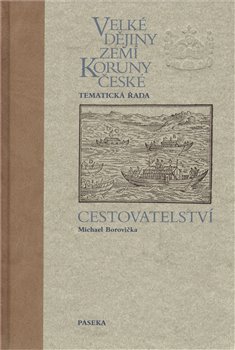 Obálka titulu Velké dějiny zemí Koruny české - Cestovatelství