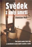 Svědek z cely smrti (Češi před soudy třetí říše a poválečné osudy jejich soudců a katů) - obálka