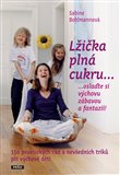Lžička plná cukru… (…oslaďte si výchovu zábavou a fantazií!) - obálka