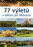 77 výletů s dětmi po Moravě - obálka