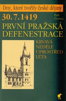 Obálka titulu 30. 7. 1419 - 
První pražská defenestrace