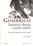 Gombrich - Tajemství obrazu a jazyk umění (Pozvání k dějinám a teorii umění) - obálka