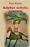 Kdybys nebyla, vymyslím si tě - obálka