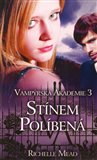 Stínem políbená (Vampýrská akademie 3) - obálka