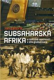 Subsaharská Afrika a světové mocnosti v éře globalizace - obálka