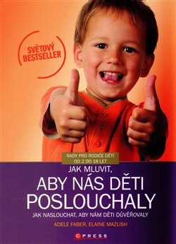 Obálka titulu Jak mluvit, aby nás děti poslouchaly