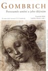 Gombrich - Porozumět umění a jeho dějinám
