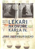 Lékaři na dvoře Karla IV. a Jana Lucemburského - obálka