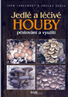 Jedlé a léčivé houby - pěstování a využití