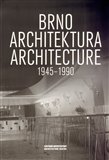 Brno. Architektura. 1945 - 1990 - obálka