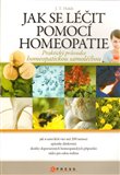 Jak se léčit pomocí homeopatie (Praktický průvodce homeopatickou samoléčbou) - obálka