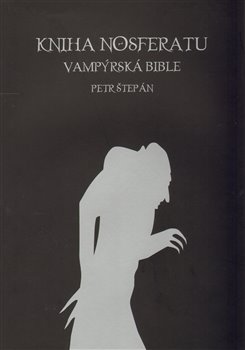 Obálka titulu Kniha Nosferatu - Vampýrská bible