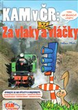 Kam v ČR: Za vlaky a vláčky - obálka